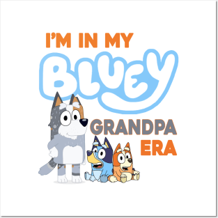 I'm in my bluey grandpa era Posters and Art